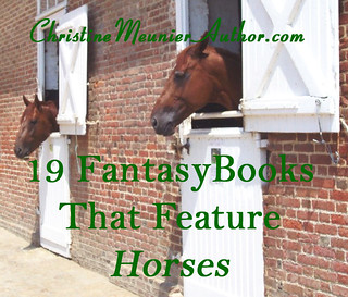 19 Fantasy Books that Feature Horses | ChristineMeunierAuthor.com