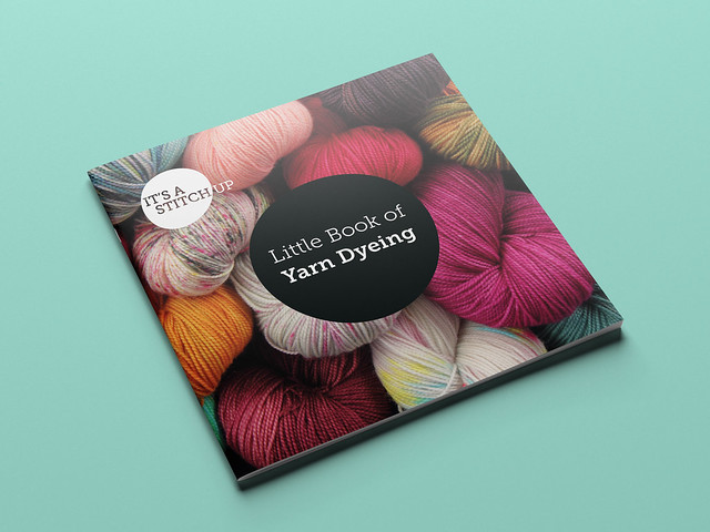 Little Book of Yarn Dyeing (Second Edition)