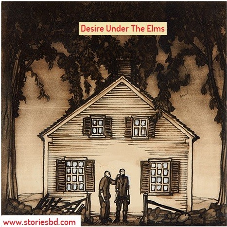Desire Under the Elms by Eugene O'Neill