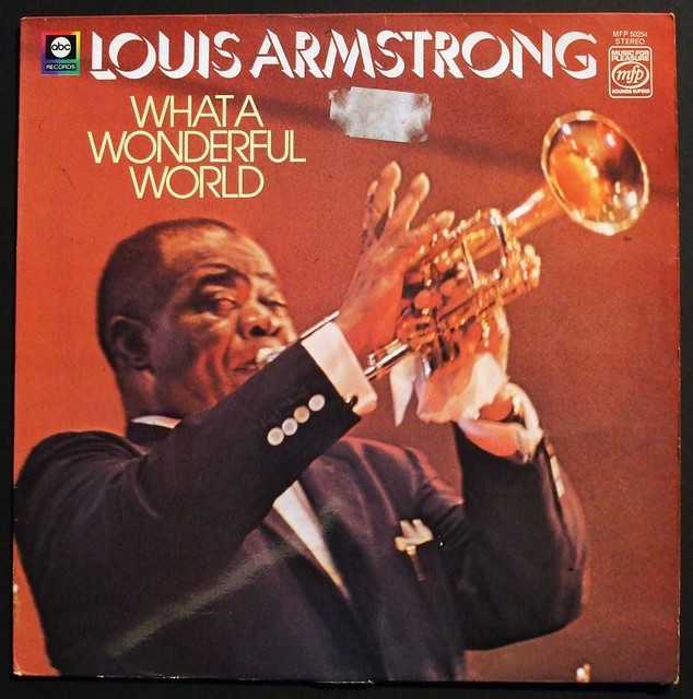 Louis Armstrong - What a wonderful World | ID: 12 Used durin… | Flickr
