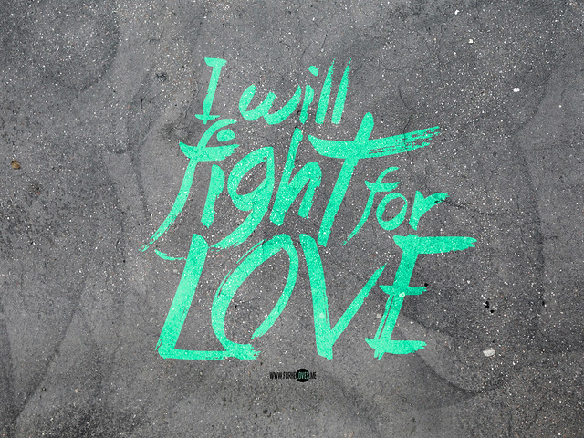 I will fight for love