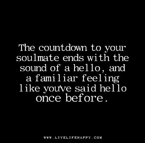 The-countdown-to-your-soulmate-ends-with-the-sound-of-a-hello,-and-a-familiar-feeling-like-you’ve-said-hello-once-before