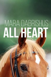 All Heart by Mara Dabrishus