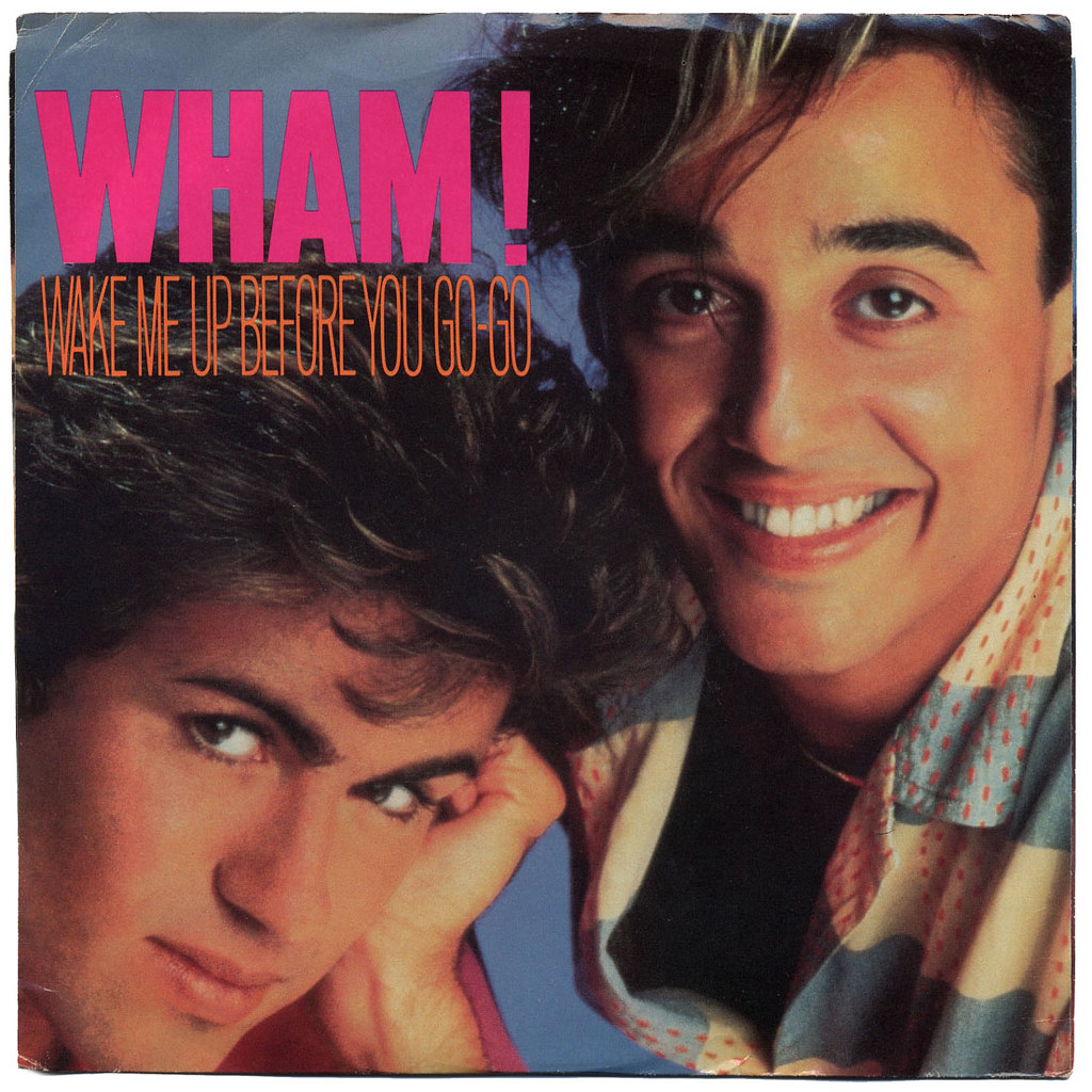 Wake Me Up Before You Go-Go, Wham! | Wake Me Up Before You G… | Flickr