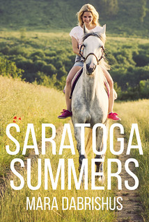 Saratoga Summers by Mara Dabrishus