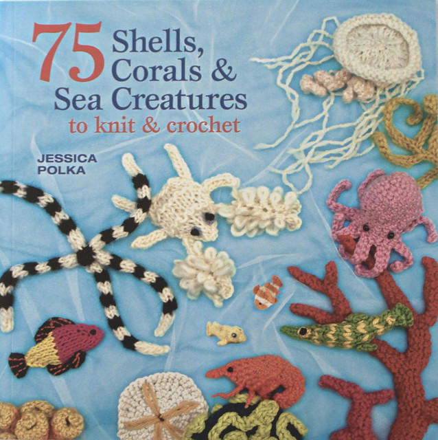 75 Shells Corals Amp Sea Creatures To Knit Amp Crochet By Jes