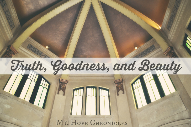 Truth, Goodness, and Beauty