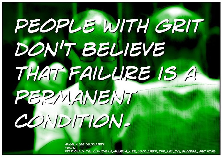 Quotation: "People with grit don't believe that failure is 