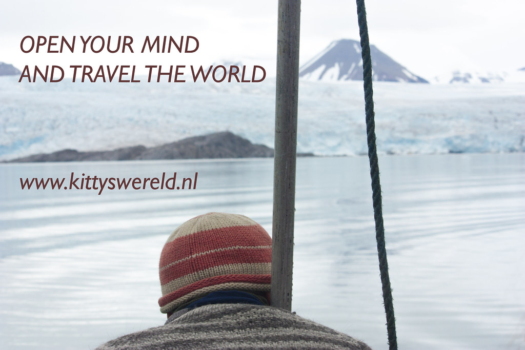 Open your mind and travel the world - www.kittyswereld.nl