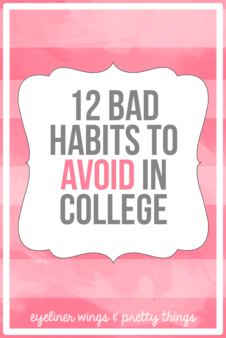 12 Bad Habits to Avoid In College