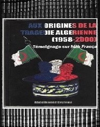 Aux origines de la tragédie algérienne 1958-2000 27764822664_eb55b7813d_o
