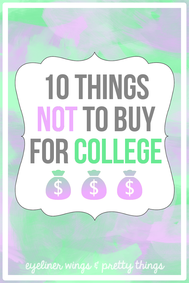 Dorm Shopping Tips: 10 Things NOT To Buy for college // ew & pt